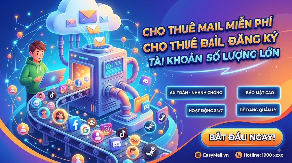 Cho Thuê Mail Miễn Phí Đăng Ký Tài Khoản Số Lượng Lớn