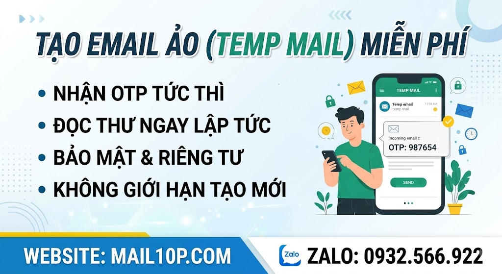 Tạo Email Ảo (Temp Mail) Miễn Phí Nhận OTP Nhanh Nhất Hệ Thống