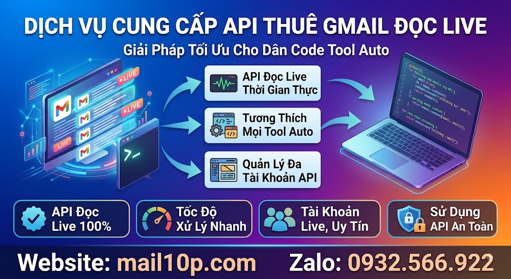 Dịch Vụ Cung Cấp API Thuê Gmail Đọc Live Cho Dân Code Tool Auto