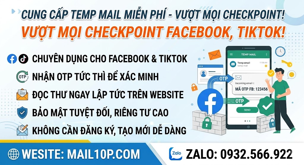 Cung Cấp Temp Mail Miễn Phí Vượt Mọi Checkpoint Facebook, TikTok