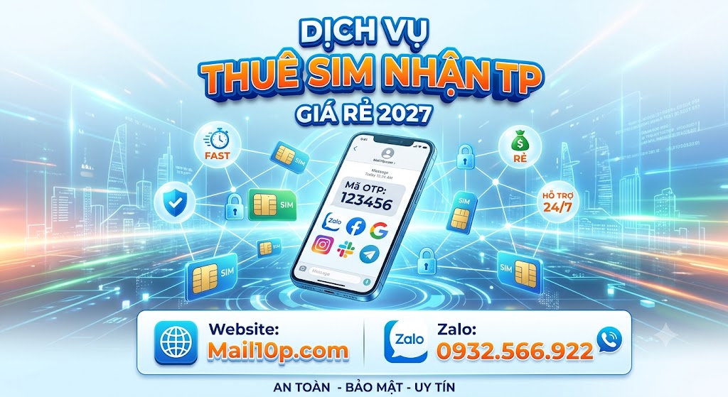 Dịch Vụ Thuê SIM Nhận OTP Giá Rẻ Khẳng Định Vị Thế Năm 2027