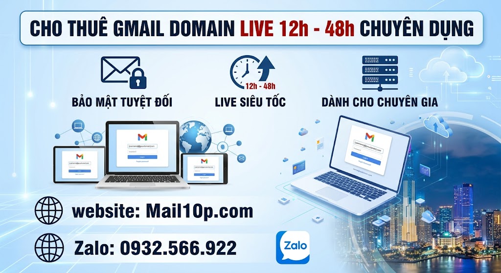 Cho Thuê Gmail Domain Live 12h - 48h Chuyên Dụng