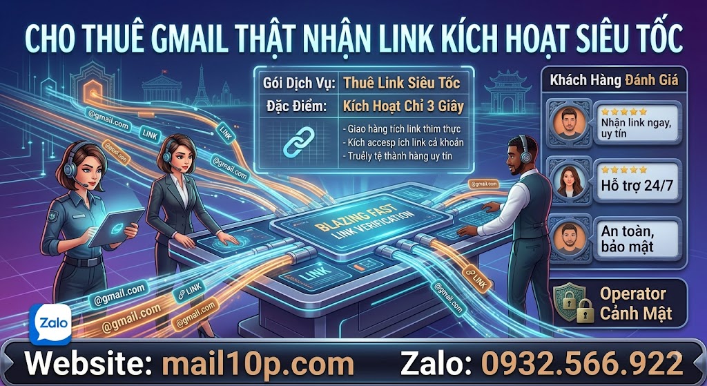 Cho Thuê Gmail Thật Nhận Link Kích Hoạt Siêu Tốc